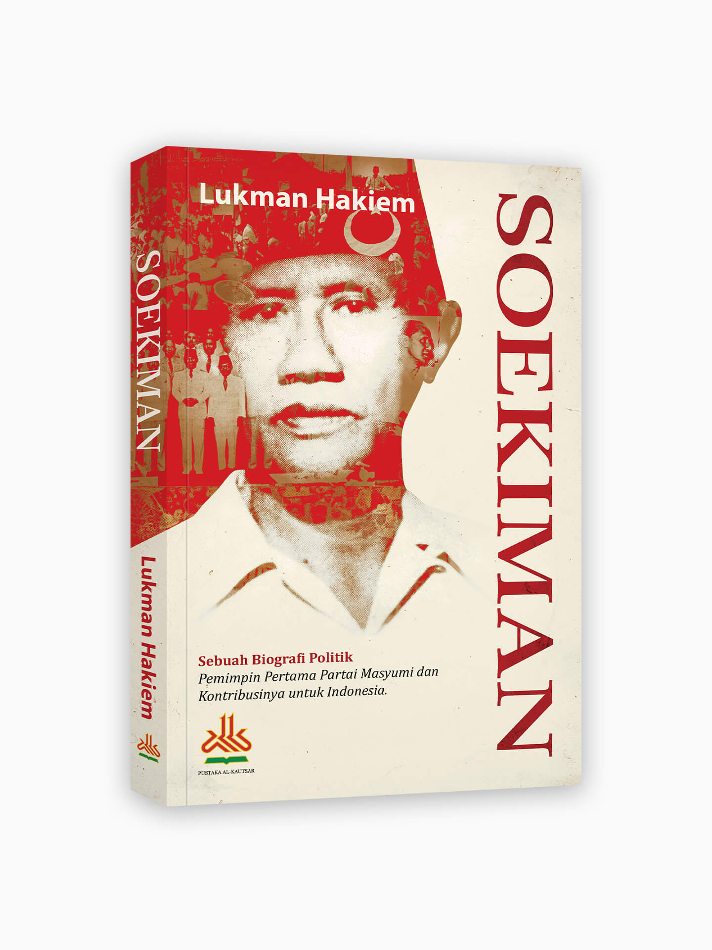 Soekiman : Sebuah Biografi Politik Pemimpin Pertama Partai Masyumi dan Kontribusinya untuk Indonesia