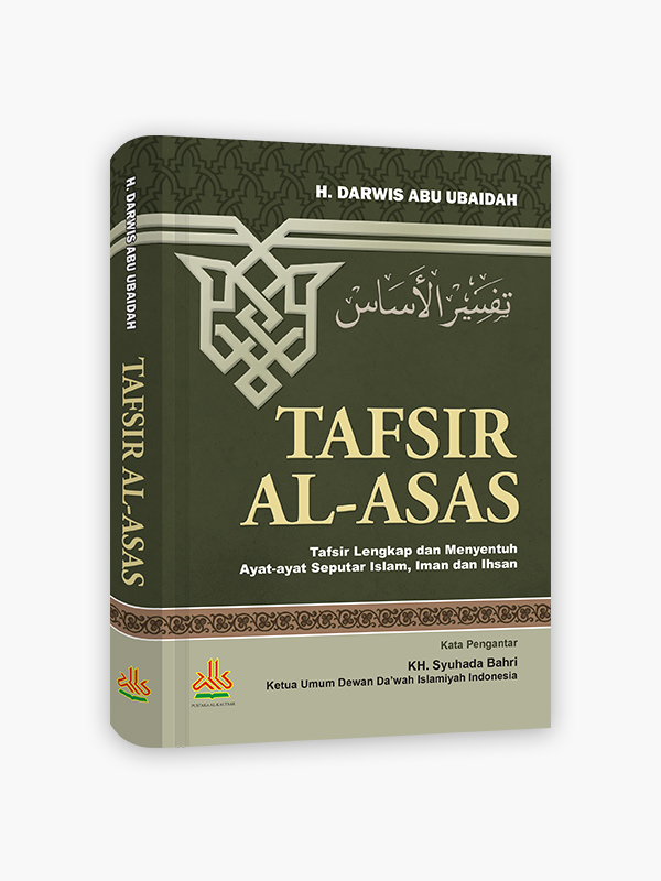Tafsir Al-Asas: Tafsir Lengkap dan Menyentuh Ayat-ayat Seputar Islam, Iman dan Ihsan