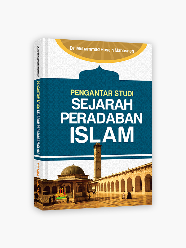 Pengantar Studi Sejarah Peradaban Islam